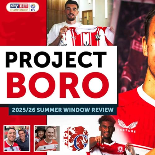『TRANSFER SPECIAL! The Inside View on Strelec, Hackney, Azaz & MORE! | Project Boro Podcast #134』のカバーアート