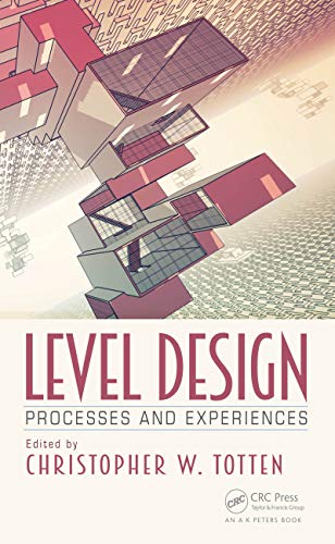  Level Design: Processes and Experiences [Lingua inglese]