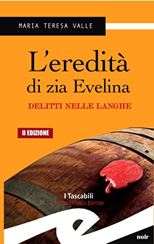 L'eredita' di zia Evelina: Delitti nelle langhe