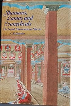Shamans, Lamas, and Evangelicals: The English Missionaries in Siberia