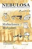 Maßnehmen / Maßgeben: Nebulosa. Zeitschrift für Sichtbarkeit und Sozialität 04/2013