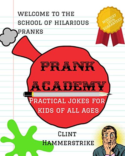 Prank Academy: Practical jokes for kids of all ages