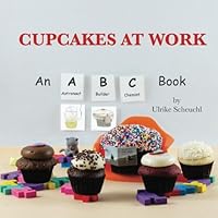 Cupcakes at Work: An ABC Book 1545473862 Book Cover