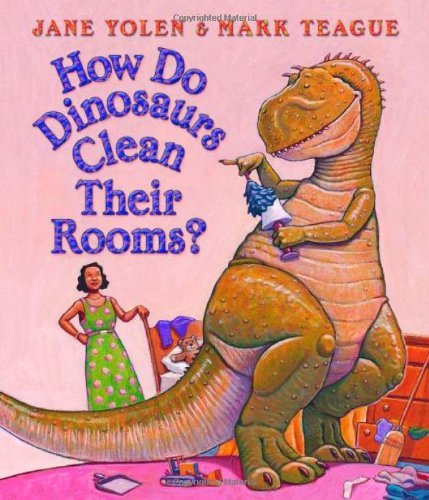 Image of How Do Dinosaurs Clean Their Rooms? by Jane Yolen Mark Teague (BRDBK Edition) [Boardbook(2004)]