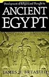 Development of Religion and Thought in Ancient Egypt by James H. Breasted (1972-10-01)