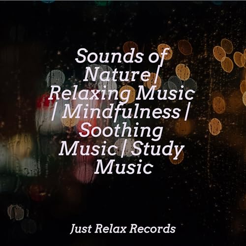 Sounds of Nature | Relaxing Music | Mindfulness | Soothing Music ...