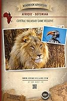 Roadbook Adventure: Afrique Botswana Central Kalahari Game Reserve 1512280046 Book Cover