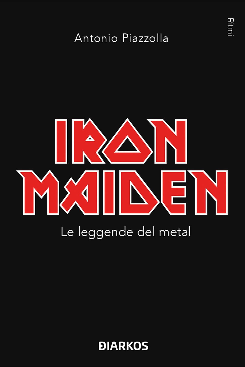 Iron Maiden. Le Leggende Del Metal - 4