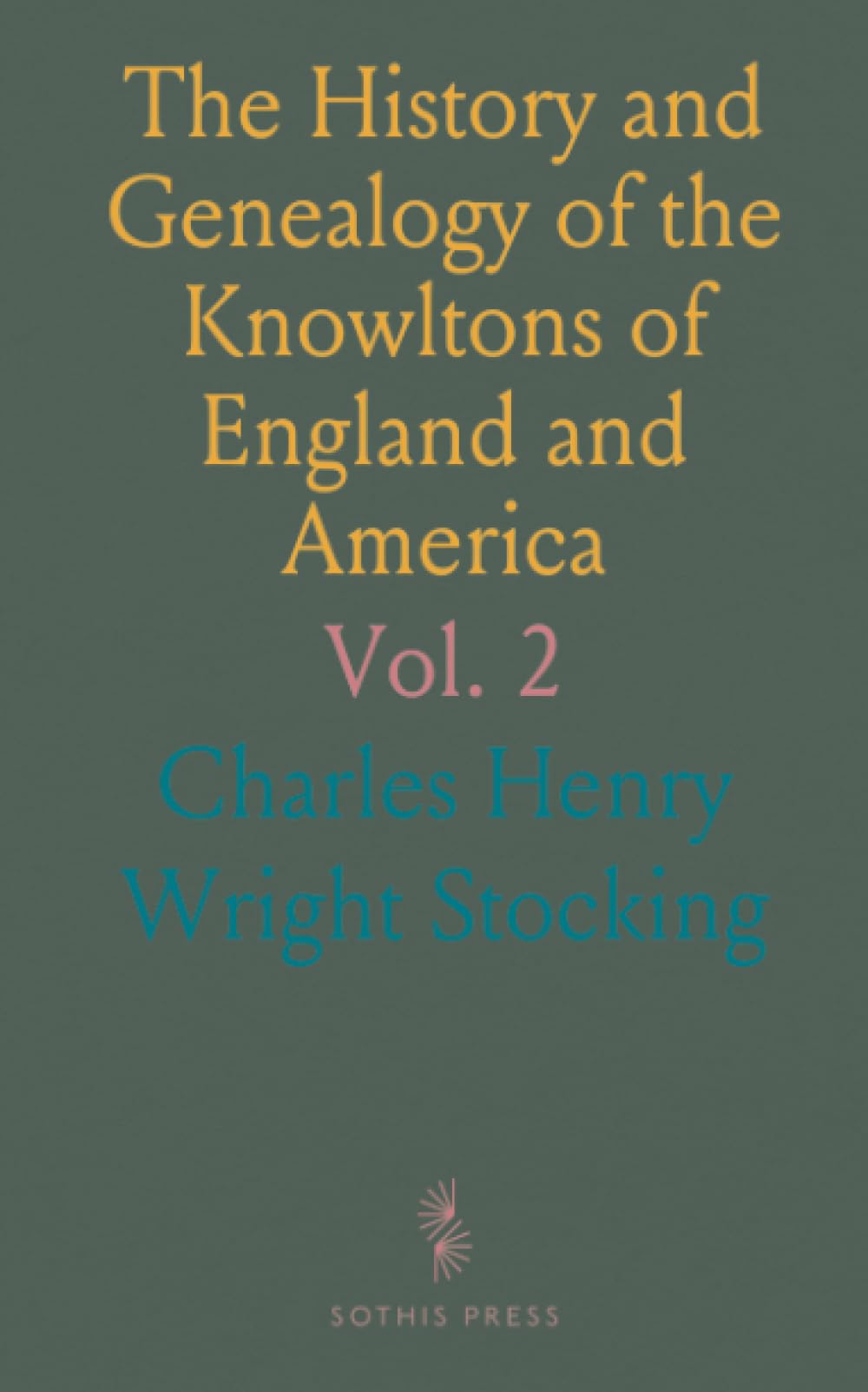 The History and Genealogy of the Knowltons of England and America