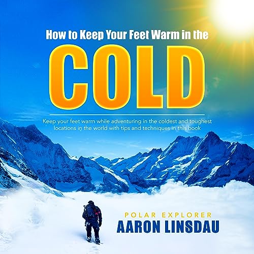 Enjoy How to Keep Your Feet Warm in the Cold from Aaron Linsdau episode artwork