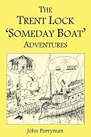 The Trent Lock 'Someday Boat' Adventures 099348753X Book Cover