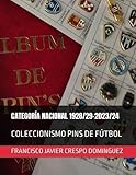  CATEGORÍA NACIONAL 1928/29-2023/24: COLECCIONISMO PINS DE FÚTBOL