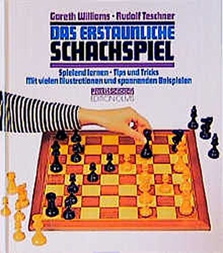 Das erstaunliche Schachspiel: Spielend lernen. Tips und Tricks. Mit vielen Illustrationen und spanne