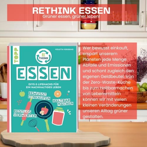 Rethink Essen. Bewusst einkaufen, restlos verwerten, haltbar machen. - 2