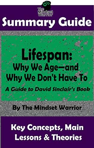 SUMMARY: Lifespan: Why We Age—and Why We Don't Have To: By David Sinclair | The MW Summary Guide Kindle Edition