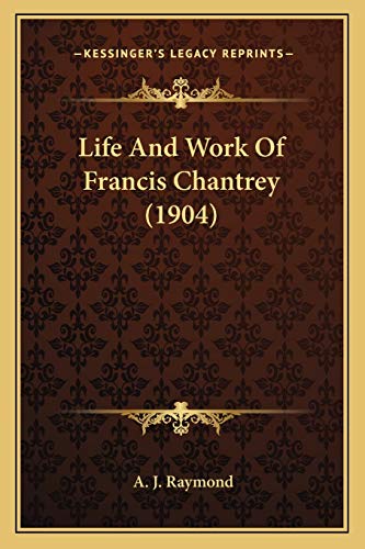 Life And Work Of Francis Chantrey (1904)