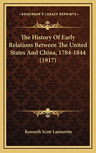 The History Of Early Relations Between The United States And China, 1784-1844 (1917)