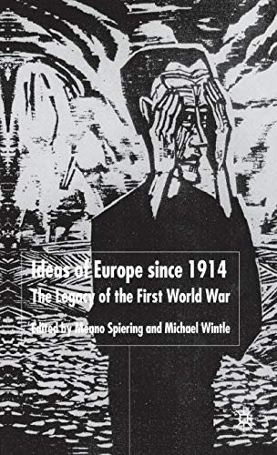 The Idea of Europe Since 1914: The Legacy of the First World War