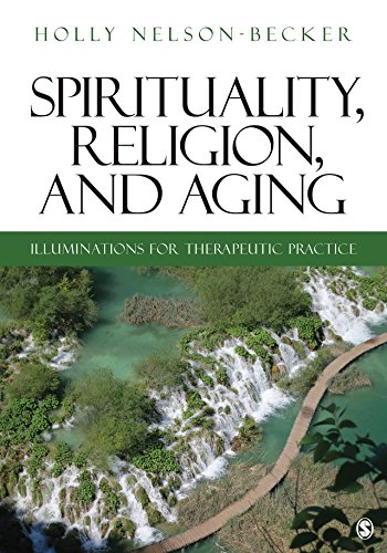 Spirituality, Religion, and Aging: Illuminations for Therapeutic Practice (English Edition)