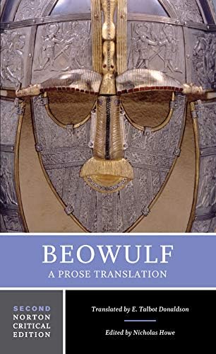 Beowulf – A Prose Translation 2e (NCE): A Norton Critical Edition: 0 (Norton Critical Editions)