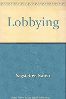 Lobbying (American Government series) 0531014134 Book Cover