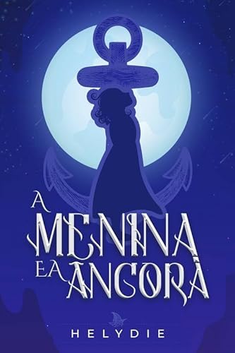 A Menina e a Âncora - Helydie