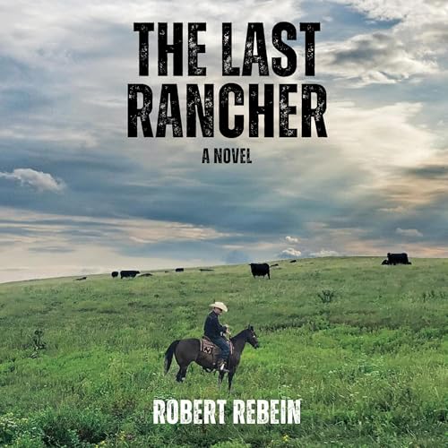 The Last Rancher by Robert Rebein episode artwork