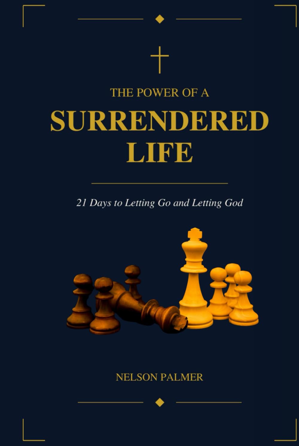 The Power of a Surrendered Life: 21 Days to Letting Go and Letting God