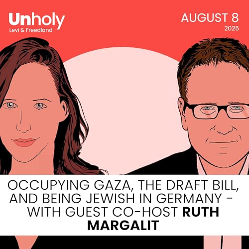 Page de couverture de Occupying Gaza, the Draft Bill, and Being Jewish in Germany - with guest co-host Ruth Margalit