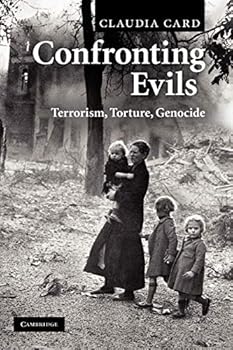 Paperback Confronting Evils: Terrorism, Torture, Genocide Book