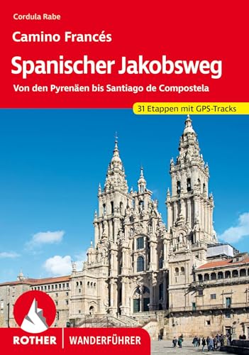 Spanischer Jakobsweg: Camino Francés. Von den Pyrenäen bis Santiago de...