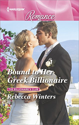 Bound to Her Greek Billionaire: A Fake Fiancée Forced Proximity Contemporary Romance (The Billionaire's Club Book 2)