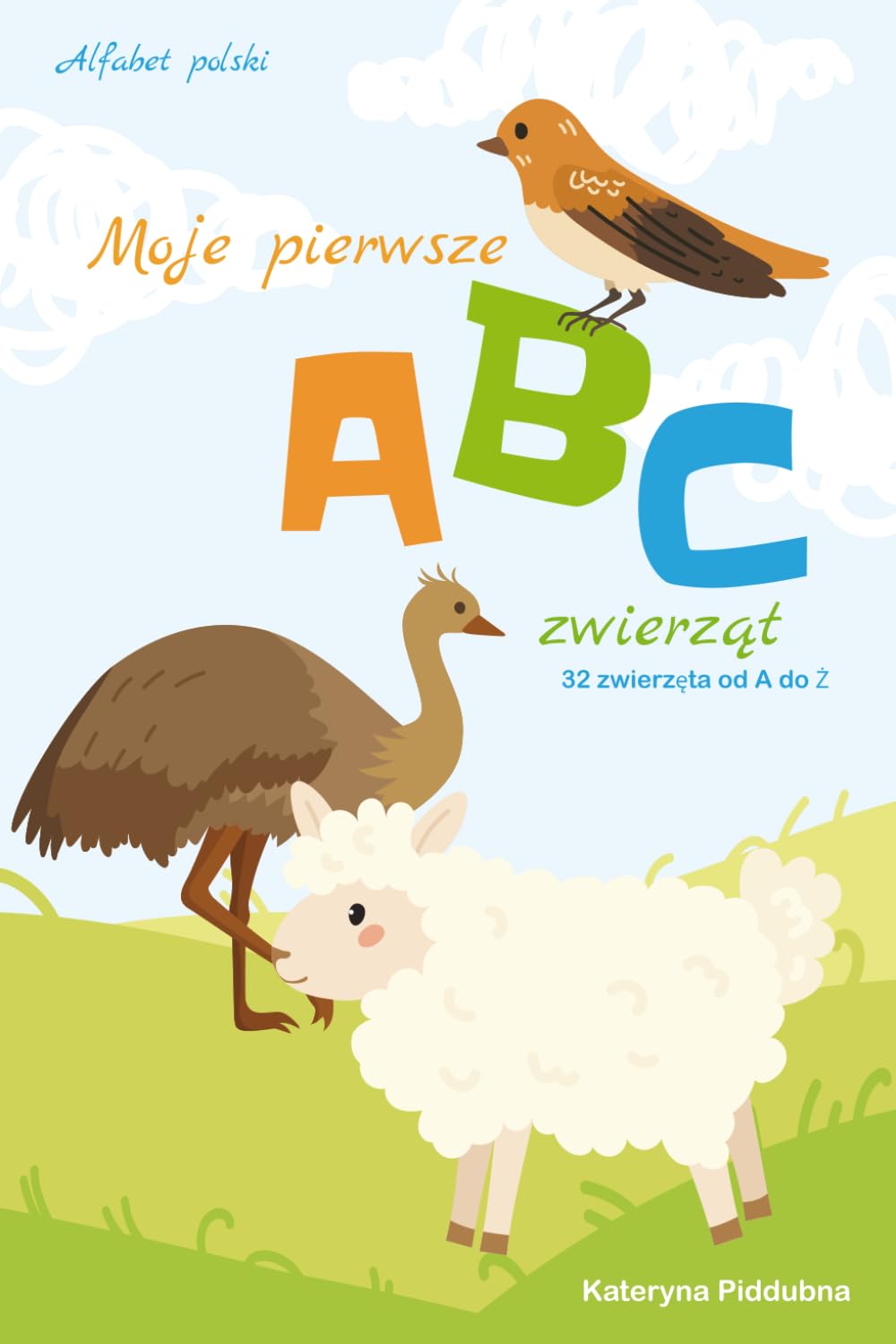 Moje pierwsze zwierzęce ABC: Poznaj alfabet z przyjaciółmi zwierzętami
