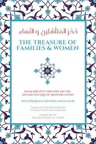 The Treasure of Families & Women: Imam Birgivi's Treatise on the Advanced Fiqh of Menstruation