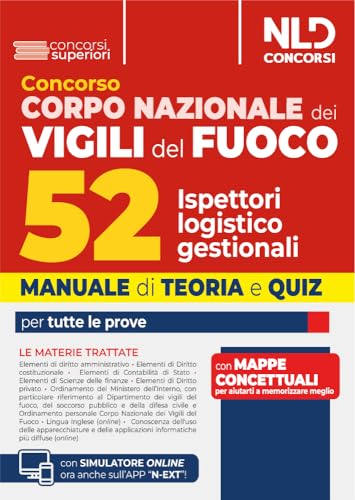 Concorso 52 Ispettori Logistico Gestionali Vigili del Fuoco. Manuale di teoria e quiz per tutte le prove. Con software di simulazione