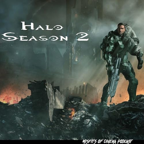 Halo: Season 2 - Misfits of Cinema - Series Spotlight