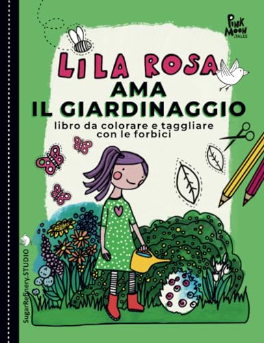 Lila Rosa Ama Il Giardinaggio- Libro Di Attività Da Tagliare E Da Colorare Per Bambini: Grandi Dimensioni 8,5x11'/ Illustrazioni Premium