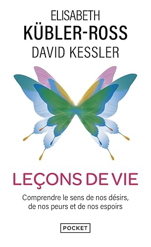Leçons de vie : Comprendre le sens de nos désirs, de nos peurs et de nos espoirs