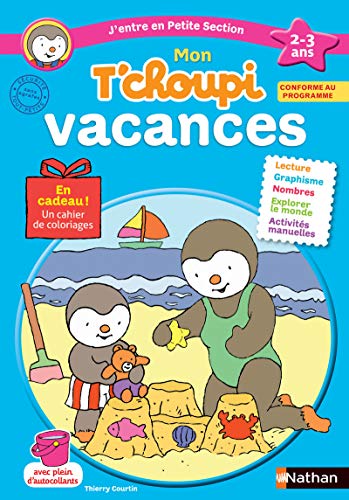 Cahier de vacances T'choupi - j'entre en Petite Section - maternelle 2/3 ans