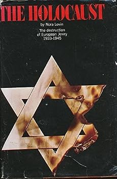 The Holocaust: The Destruction of European Jewry, 1933-1945. by Nora. Levin (1968-06-01)