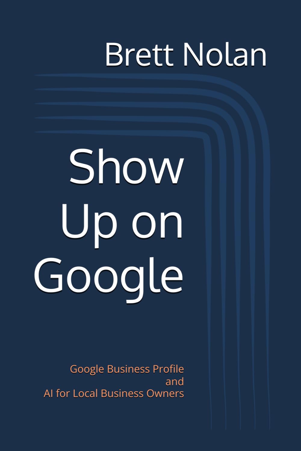 Show Up on Google: Google Business Profile and AI for Local Business Owners