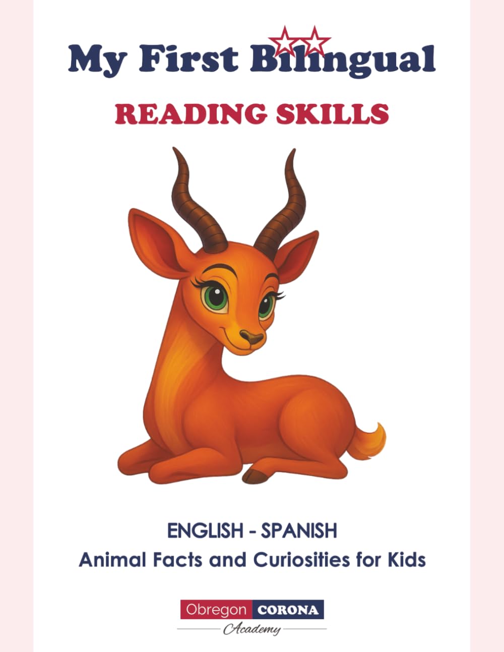 My First Bilingual Reading Skills: English-Spanish Animal Facts and Curiosities for Kids (Bilingual Early Learning for Kids: English-Spanish Skills Series)