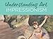 Understanding Art: Impressionism Season 1
