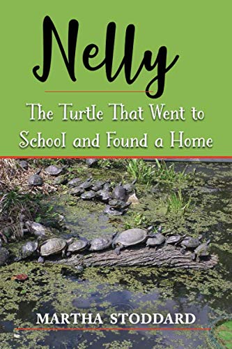 Nelly: The Turtle That Went to School and Found a Home
