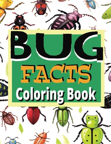 Bug Facts Coloring Book For Kids: Color & Learn Amazing Facts About Insects! Children