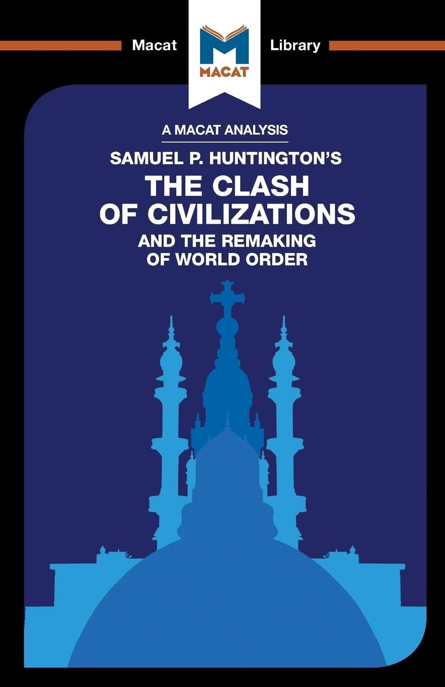 The Clash of Civilizations and the Remaking of World Order (The Macat Library)