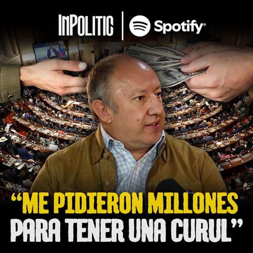 Candidato a la C&aacute;mara CONFIESA cu&aacute;nto le pidieron para llegar al Congreso