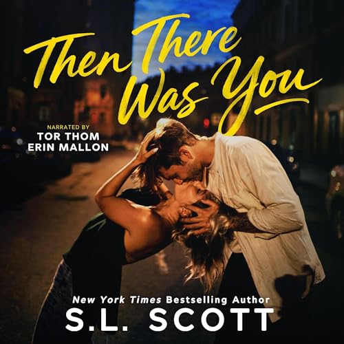Then There Was You Audiobook By S.L. Scott cover art
