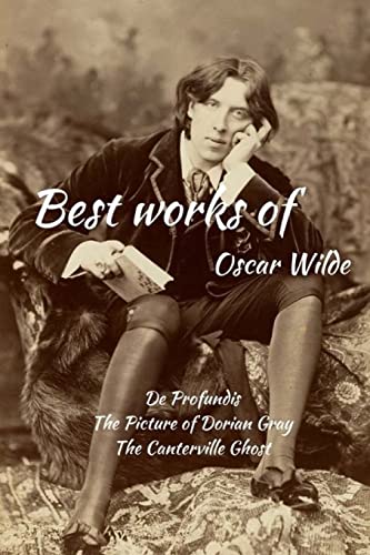 Best works of Oscar Wilde: De Profundis, The Picture of Dorian Gray and The Canterville Ghost