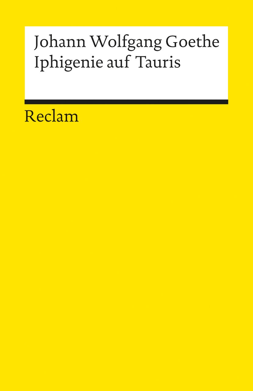 Iphigenie Auf Tauris: Ein Schauspiel. Textausgabe mit Anmerkungen/Worterklärungen - Goethe, Johann Wolfgang - Deutsch-Lektüre, Deutsche Klassiker der Literatur - 83